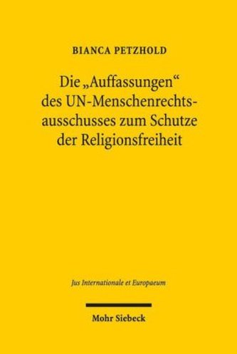 Die 'Auffassungen' des UN-Menschenrechtsausschusses zum Schutze der Religionsfreiheit