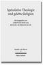 Spekulative Theologie und gelebte Religion