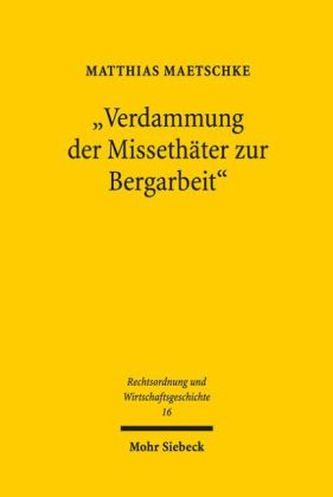 'Verdammung der Missethäter zur Bergarbeit'