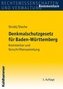 Denkmalschutzgesetz für Baden-Württemberg (DSchG BW), Kommentar und Vorschriftensammlung