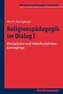 Religionspädagogik im Dialog. Tl.1