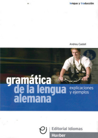 Gramática de la lengua alemana, Explicaciones y ejemplos