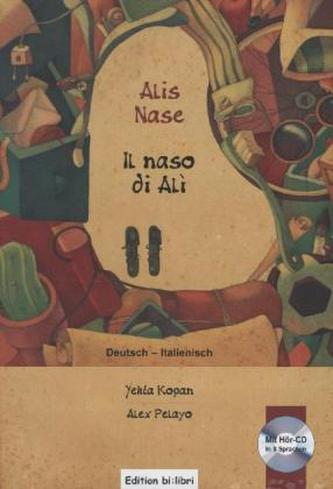 Alis Nase, Deutsch-Italienisch m. Audio-CD. Il naso di Ali