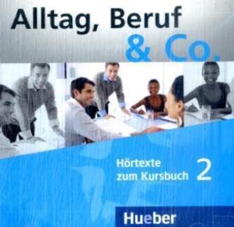 Alltag, Beruf & Co. 2 - Audio CDs zum Kursbuch