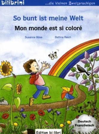 So bunt ist meine Welt, Deutsch-Französisch. Mon monde est si colore