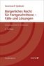 Bürgerliches Recht für Fortgeschrittene - Fälle und Lösungen (f. Österreich)
