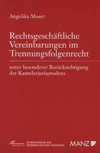 Rechtsgeschäftliche Vereinbarungen im Trennungsfolgenrecht (f. Österreich)