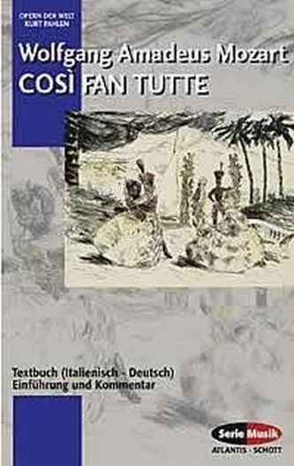 Cosi fan tutte oder: Die Schule der Liebenden KV 588