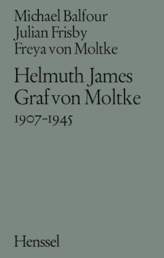 Helmuth James Graf von Moltke 1907-1945