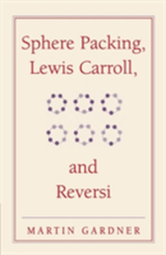 Sphere Packing, Lewis Carroll, and Reversi