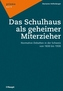 Das Schulhaus als geheimer Miterzieher