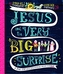 Jesus and the Very Big Surprise