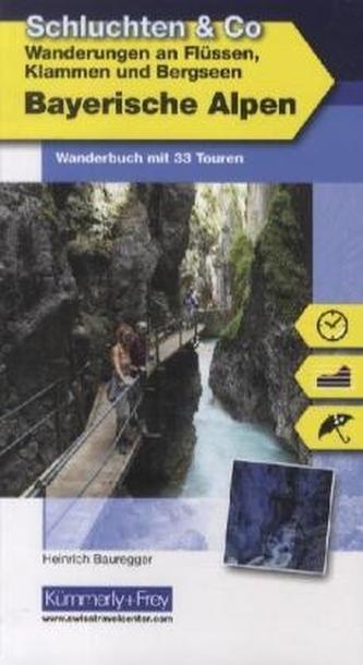 Wanderungen an Flüssen, Klammen und Bergseen Bayerische Alpen