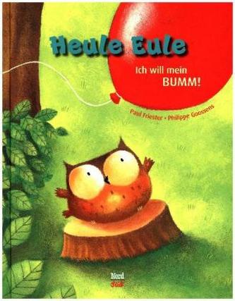 Heule Eule - Ich will mein BUMM!