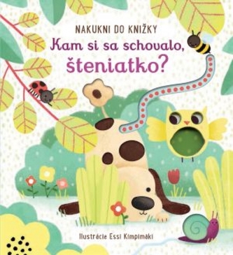 Kam si sa schovalo, šteniatko? Kam si sa schovalo, šteniatko?