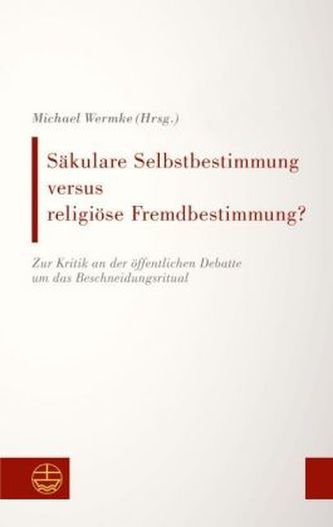 Säkulare Selbstbestimmung versus religiöse Fremdbestimmung?