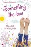Something like love