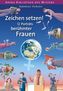 Zeichen setzen! 12 Porträts berühmter Frauen