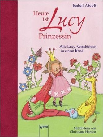 Heute ist Lucy Prinzessin