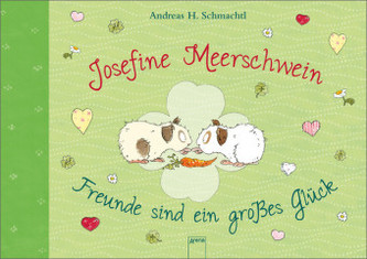Josefine Meerschwein - Freunde sind ein großes Glück