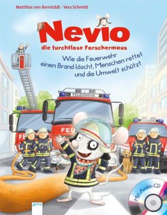 Nevio, die furchtlose Forschermaus - Wie die Feuerwehr einen Brand löscht, Menschen rettet und die Umwelt schützt, m. Audio-CD