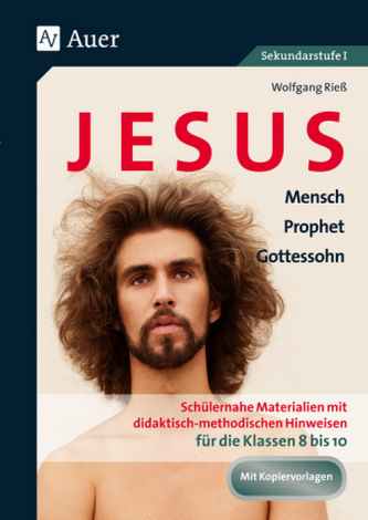 Jesus - Mensch, Prophet, Gottessohn