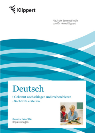 Deutsch 3/4, Gekonnt nachschlagen und recherchieren, Sachtexte erstellen