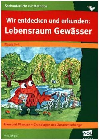 Wir entdecken und erkunden: Lebensraum Gewässer