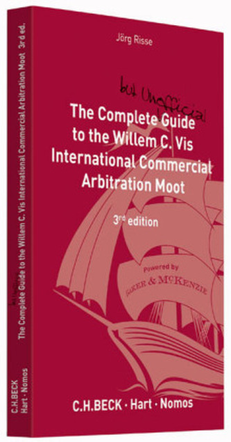 The Complete Guide to the Willem C. Vis International Commercial Arbitration Moot
