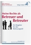 Meine Rechte als Betreuer und Betreuter