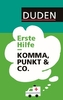 Duden - Erste Hilfe Komma, Punkt & Co.