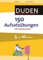 Duden 150 Aufsatzübungen 5. bis 10. Klasse