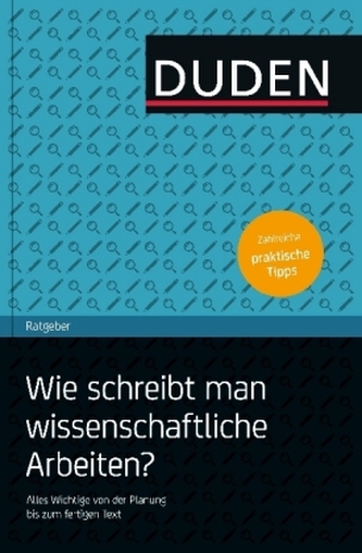 Duden-Ratgeber - Wie schreibt man wissenschaftliche Arbeiten?