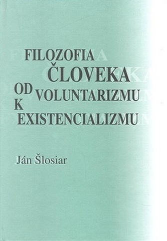 Filozofia človeka od voluntarizmu k existencializmu
