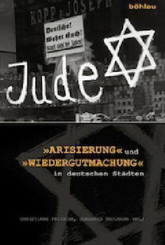 'Arisierung' und 'Wiedergutmachung' in deutschen Städten