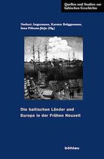 Die baltischen Länder und Europa in der Frühen Neuzeit