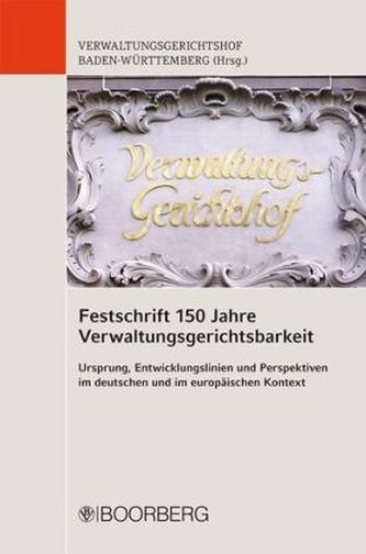 Festschrift 150 Jahre Verwaltungsgerichtsbarkeit