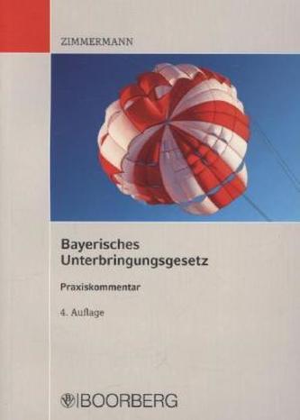 Bayerisches Unterbringungsgesetz, Praxiskommentar
