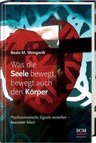 Was die Seele bewegt, bewegt auch den Körper