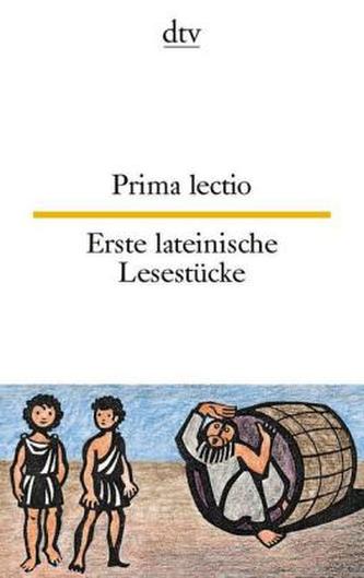 Prima lectio. Erste lateinische Lesestücke