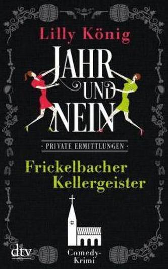 Jahr und Nein - Frickelbacher Kellergeister