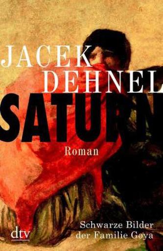 Saturn. Schwarze Bilder der Familie Goya