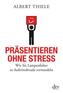 Präsentieren ohne Stress