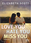 Love you, hate you, miss you