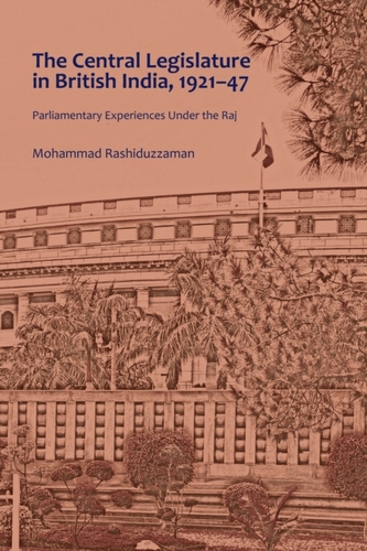 The Central Legislature in British India, 1921-47