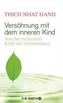 Versöhnung mit dem inneren Kind