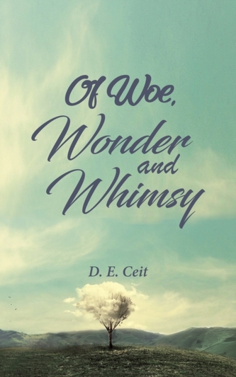 Of Woe, Wonder and Whimsy