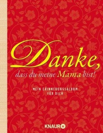 Danke, dass du meine Mama bist!