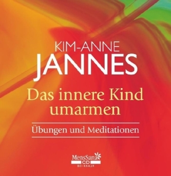Das innere Kind umarmen, 1 Audio-CD