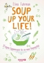 Soup up your life!